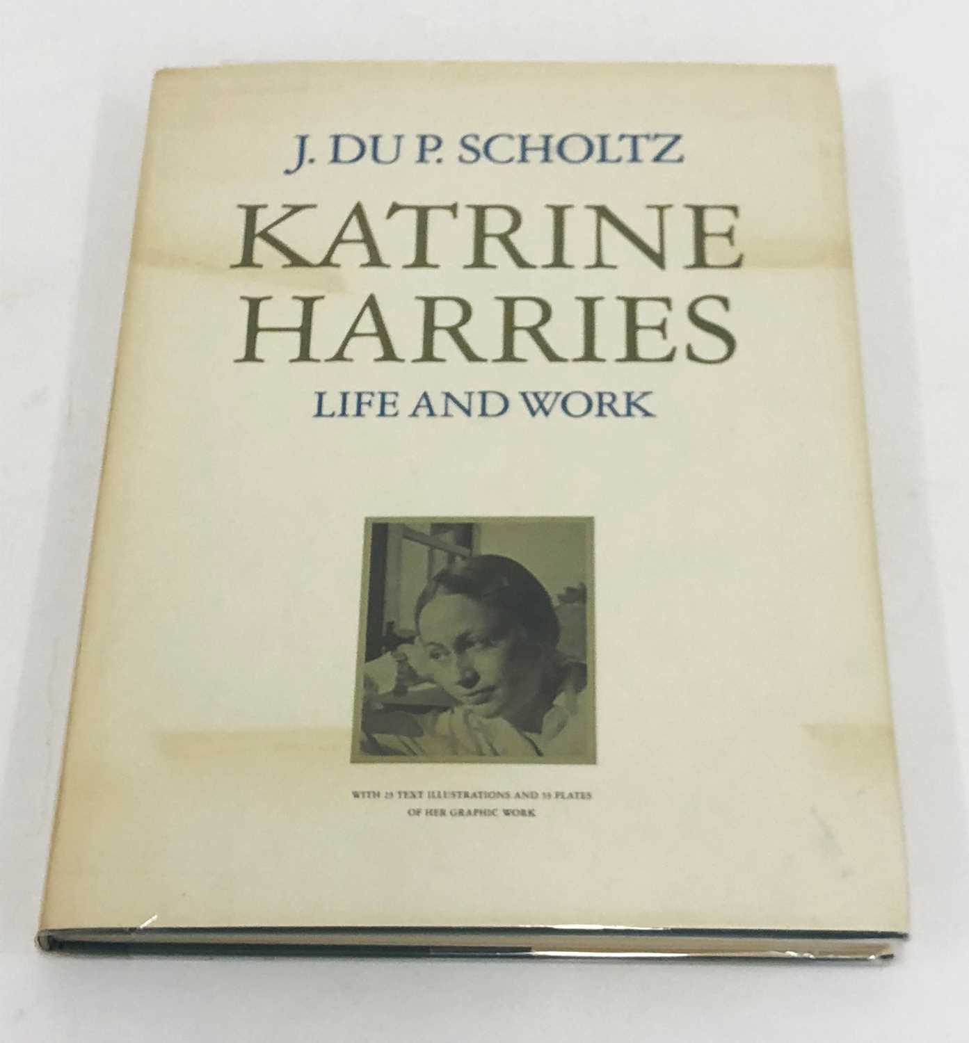 Lot 47 - Scholtz, J. Du P. Katrine Harries: Life and Work