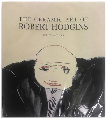 Lot 228 - Van Wyk, R. The Ceramic Art of Robert Hodgins, 1989-2007