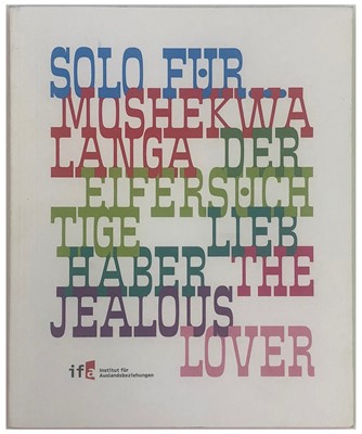 Lot 248 - Lenz, I. (Ed.) and Langa, M. (2014). Solo für ... Moshekwa Langa, Der eifersüchtige Liebhaber