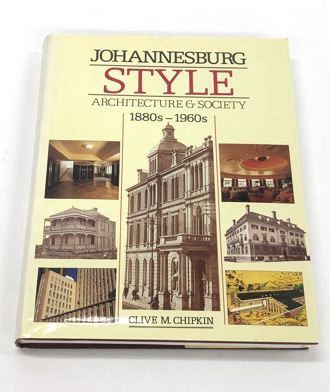 Lot 618 - ,Chipkin, C. Johannesburg Style: Architecture & Society 1880s - 1960s