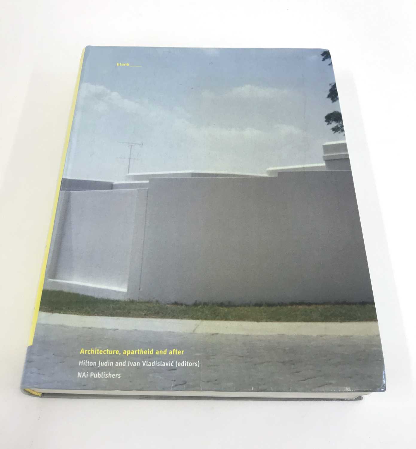Lot 627 - ,Vladislavic, I. and Judin, H. (eds.). Blank_ Architecture, apartheid and after