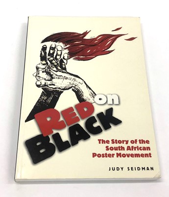 Lot 663 - ,Seidman, J. Red on Black: The Story of the South African Poster Movement