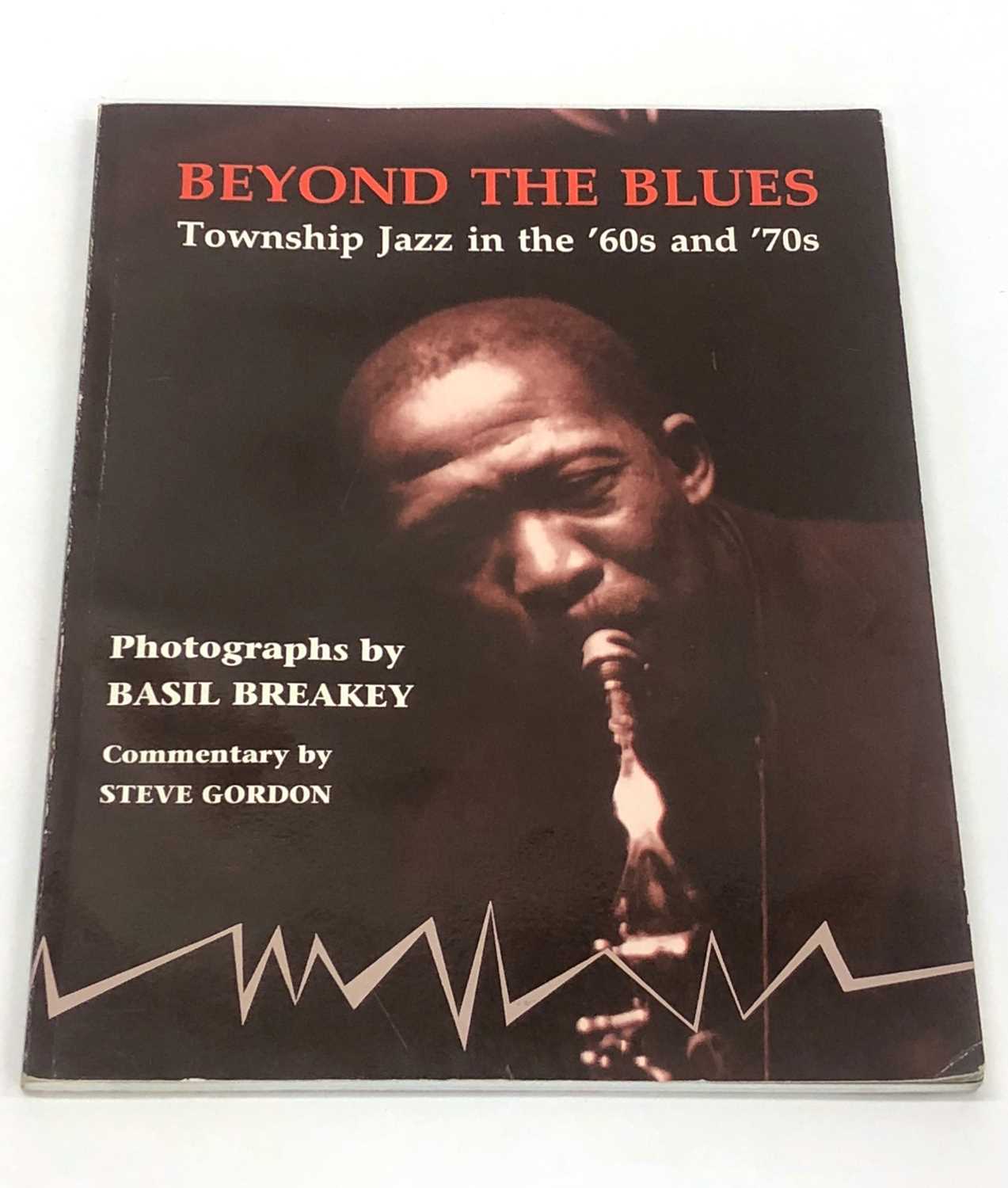 Lot 675 - ,Gordon, S. and Breakey, B. Beyond the Blues: Township Jazz in the 60's and 70's