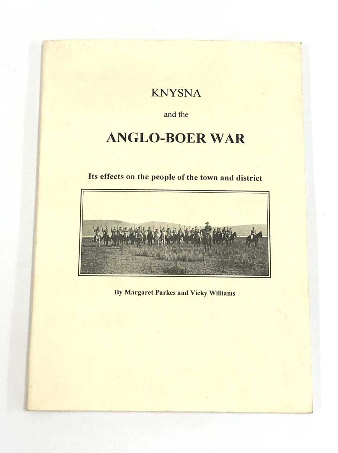 Lot 685 - ,Parkes, M. and Williams, V. Knysna and the Anglo-Boer War