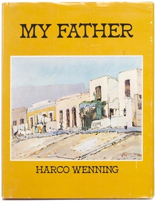 Lot 224 - Wenning, H. (1976). My father. Cape Town: H. Timmins.